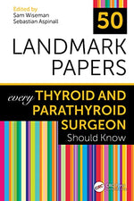 Cover of 50 Landmark Papers every Thyroid and Parathyroid Surgeon Should Know