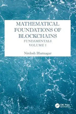 Cover of Mathematical Foundations of Blockchains: Fundamentals, Volume 1