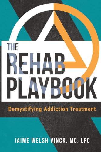 Cover of The Rehab Playbook: Demystifying Addiction Treatment