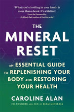 The Mineral Reset: An Essential Guide to Replenishing Your Body and Restoring Your Health