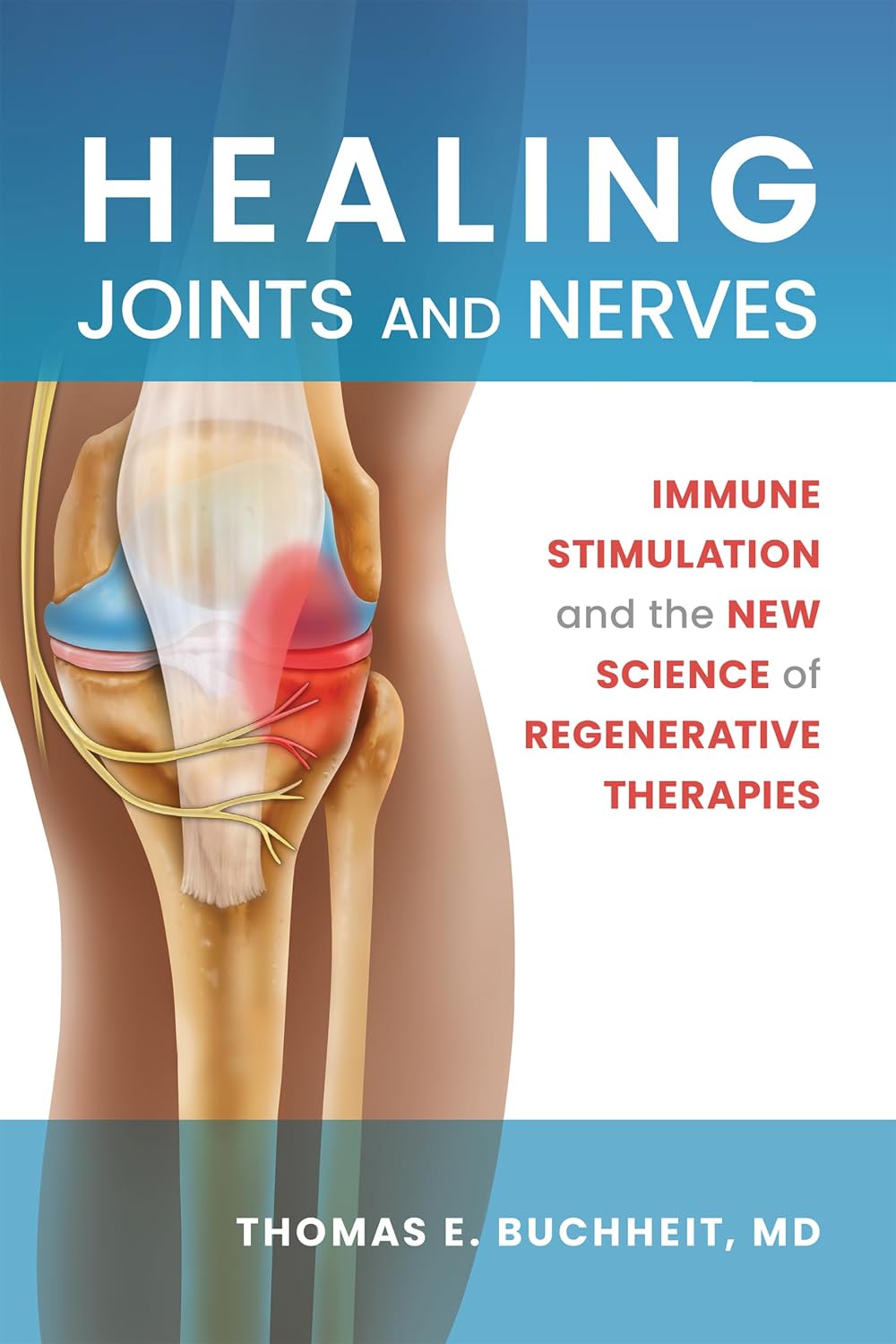 Healing Joints and Nerves: Immune Stimulation and the New Science of Regenerative Therapies
