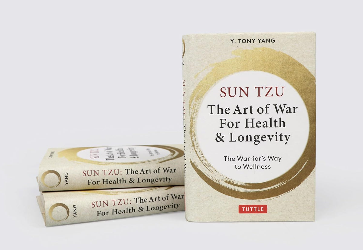 Sun Tzu: The Art of War for Health & Longevity: The Warrior's Way to Wellness