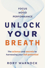 Unlock Your Breath: The Science and Secrets to Harnessing Your Full Potential