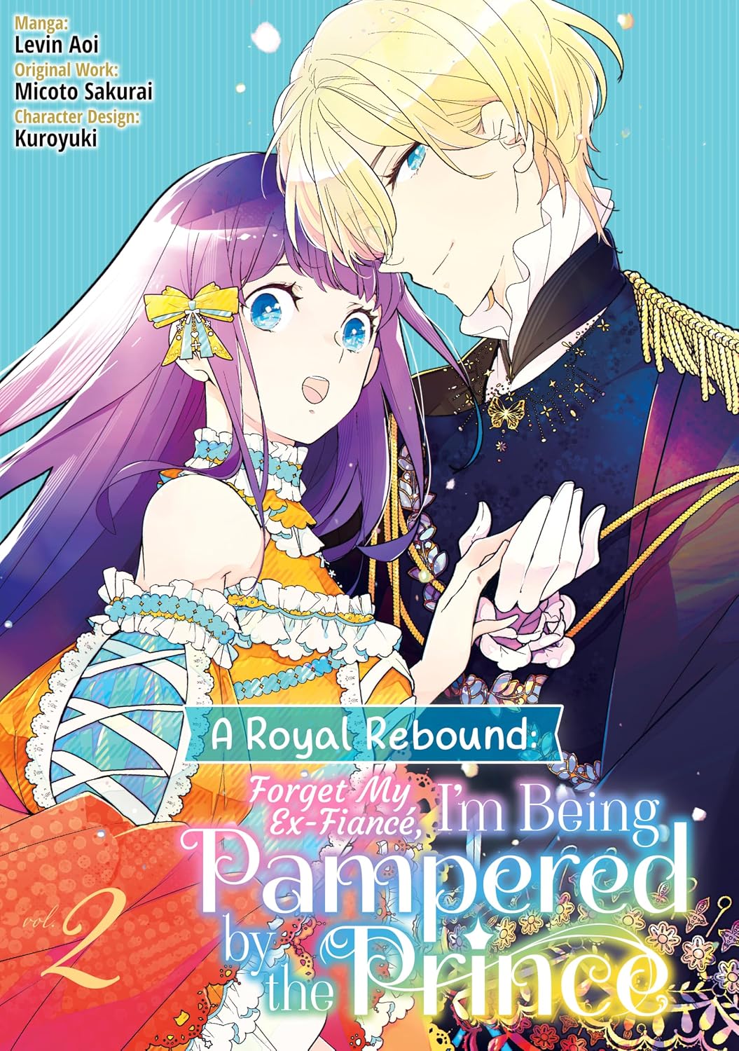 A Royal Rebound: Forget My Ex-Fiancé, I'm Being Pampered by the Prince! (Manga) Volume 2