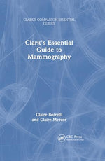Cover of Clark's Essential Guide to Mammography (Clark's Companion Essential Guides)