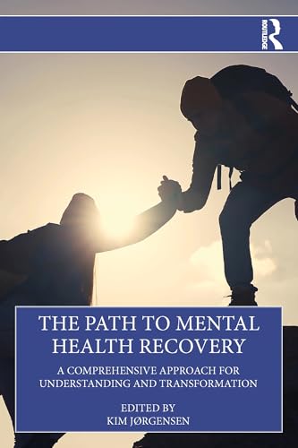 Cover of The Path to Mental Health Recovery: A Comprehensive Approach for Understanding and Transformation