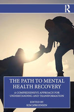 Cover of The Path to Mental Health Recovery: A Comprehensive Approach for Understanding and Transformation