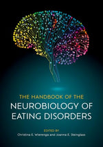 Cover of The Handbook of the Neurobiology of Eating Disorders