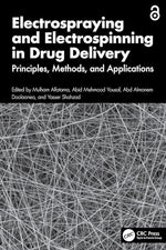 Cover of Electrospraying and Electrospinning in Drug Delivery: Principles, Methods, and Applications