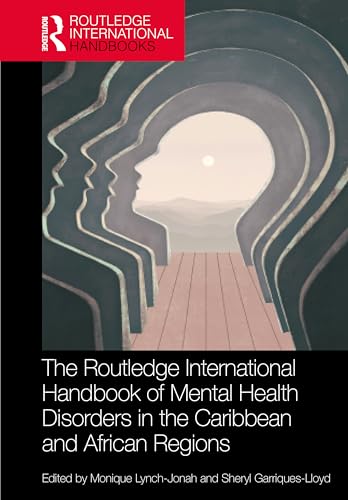 Cover of The Routledge International Handbook of Mental Health Disorders in the Caribbean and African Regions