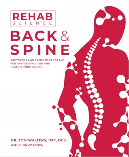 Cover of Rehab Science: Back and Spine: Protocols and Exercise Programs for Overcoming Pain and Healing from Injury