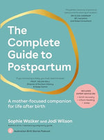 Cover of The Complete Guide to Postpartum: A mother-focused companion for life after birth