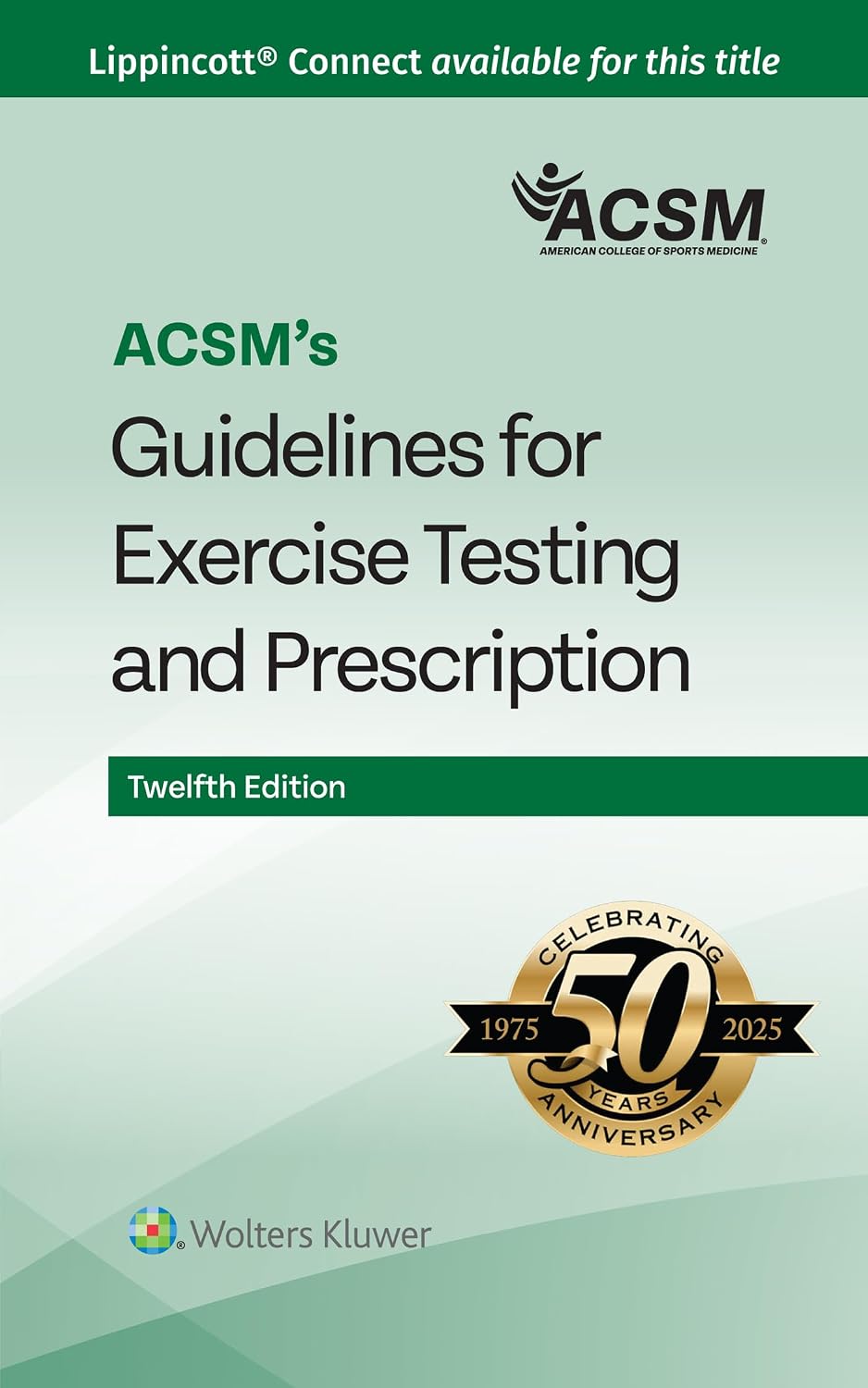 ACSM's Guidelines for Exercise Testing and Prescription (Lippincott Connect-ACSM)