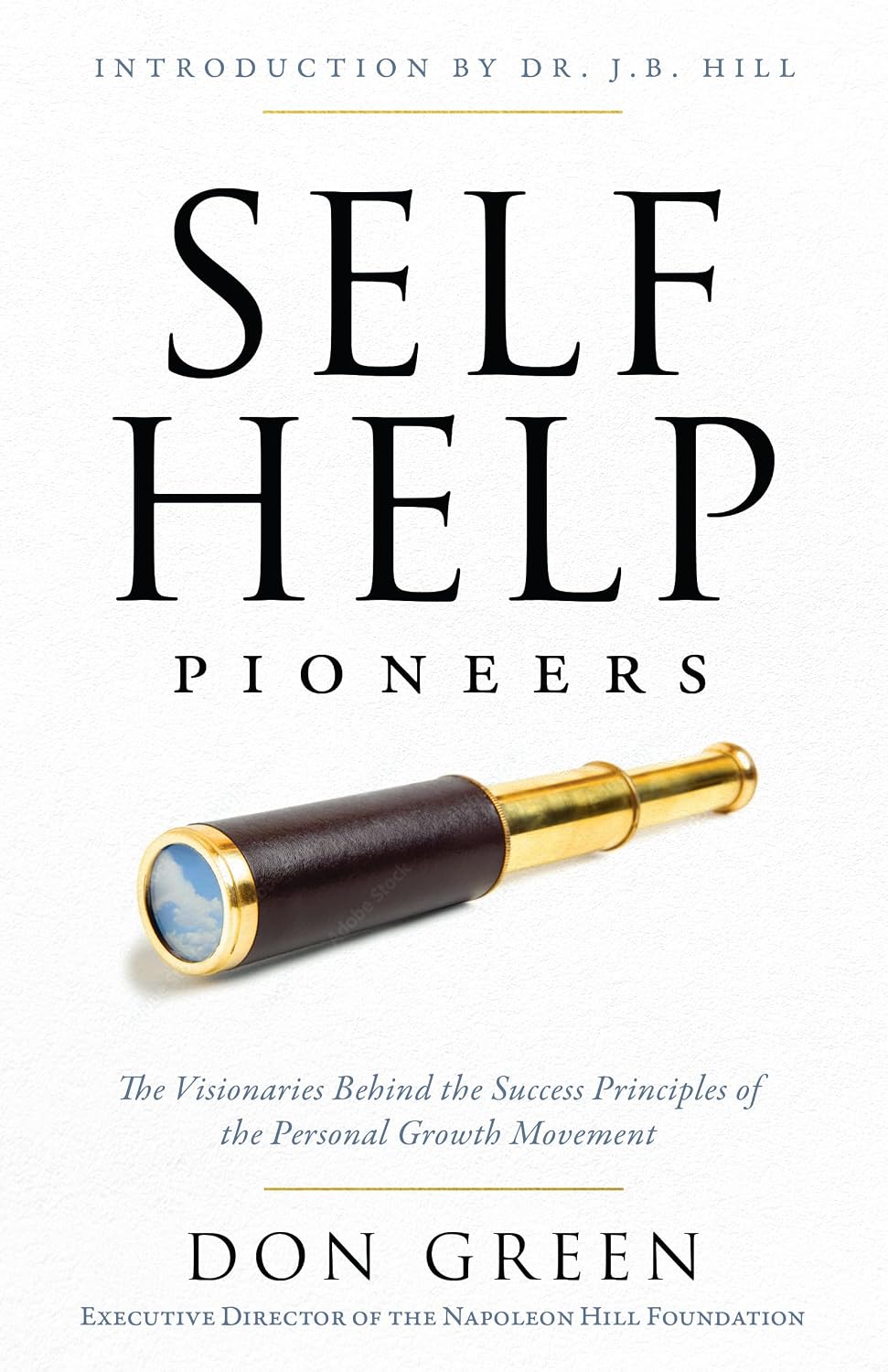 Self-Help Pioneers: The Visionaries Behind the Success Principles of the Personal Growth Movement (O