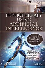 Cover of Physiotherapy Using Artificial Intelligence: Enhancing Biomechanics for Optimal Rehabilitation