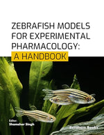 Cover of Zebrafish Models for Experimental Pharmacology: A Handbook